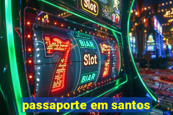 passaporte em santos